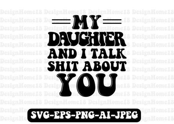 Download My Daughter and I Talk Shit About You - Daughter Collection
